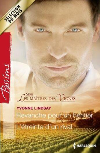 Couverture du livre « Revanche pour un héritier ; l'étreinte d'un rival » de Yvonne Lindsay aux éditions Harlequin