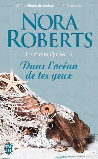 Couverture du livre « Les frères Quinn t.1 : dans l'océan de tes yeux » de Nora Roberts aux éditions J'ai Lu