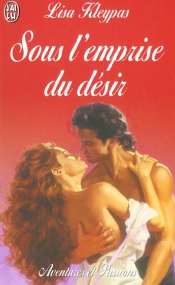 Couverture du livre « Sous l'emprise du desir » de Lisa Kleypas aux éditions J'ai Lu