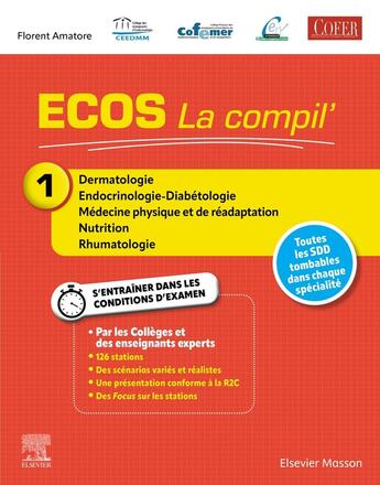 Couverture du livre « ECOS La compil' 1 : Dermatologie/Endocrinologie-Diabétologie/MPR/Nutrition/Rhumatologie » de Collectif et Florent Amatore aux éditions Elsevier-masson