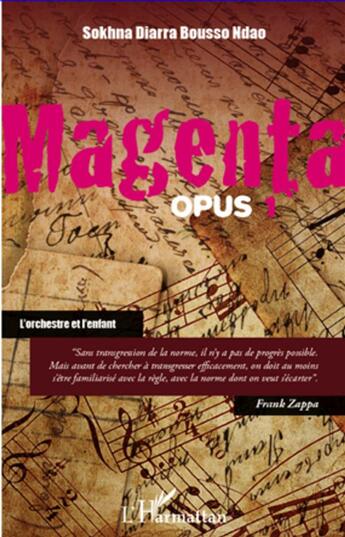 Couverture du livre « Magenta t.1 ; l'orchestre et l'enfant » de Sokhna Diarra Bousso Ndao aux éditions L'harmattan