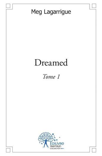 Couverture du livre « Dreamed » de Meg Lagarrigue aux éditions Edilivre