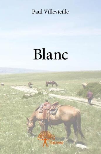 Couverture du livre « Blanc » de Paul Villevieille aux éditions Edilivre