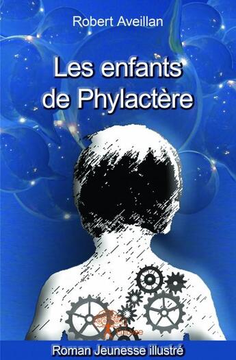 Couverture du livre « Les enfants de phylactère » de Robert Aveillan aux éditions Edilivre