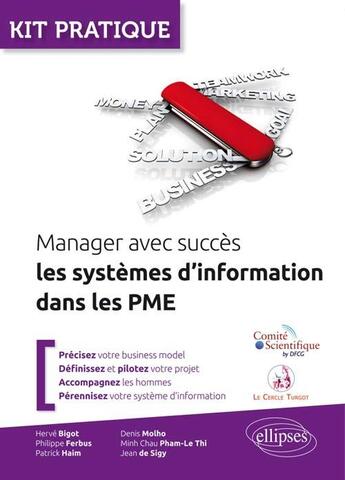 Couverture du livre « Manager avec succes les systemes d information dans les pme » de Bigot/Ferbus/Haim/De aux éditions Ellipses