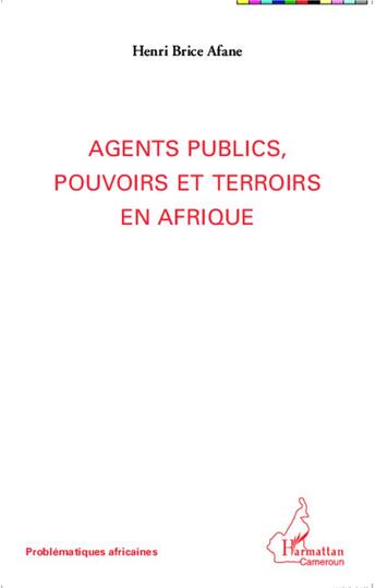 Couverture du livre « Agents publics, pouvoirs et terroirs en Afrique » de Henri Brice Afane aux éditions L'harmattan