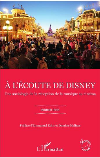 Couverture du livre « À l'écoute de Disney ; une sociologie de la réception de la musique au cinéma » de Raphael Roth aux éditions L'harmattan