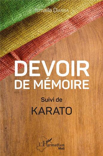 Couverture du livre « Dévoir de mémoire ; karato » de Ismaila Diarra aux éditions L'harmattan