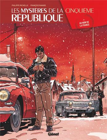 Couverture du livre « Les mystères de la cinquième République Tome 5 : au nom de la France » de Francois Ravard et Philippe Richelle aux éditions Glenat