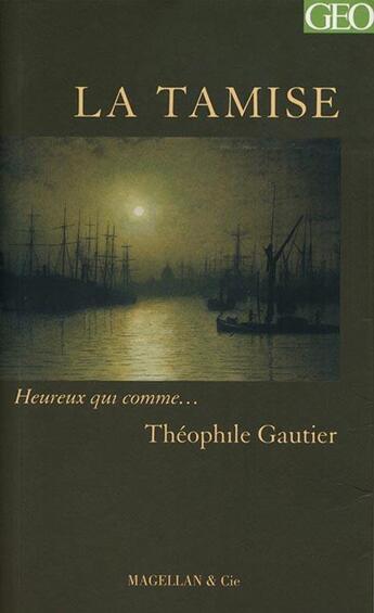Couverture du livre « La Tamise » de Theophile Gautier aux éditions Magellan & Cie