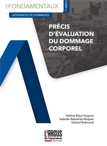 Couverture du livre « Précis d'évaluation du dommage corporel (7e édition) » de Isabelle Bessieres-Roques et Helene Hugues-Bejui aux éditions L'argus De L'assurance