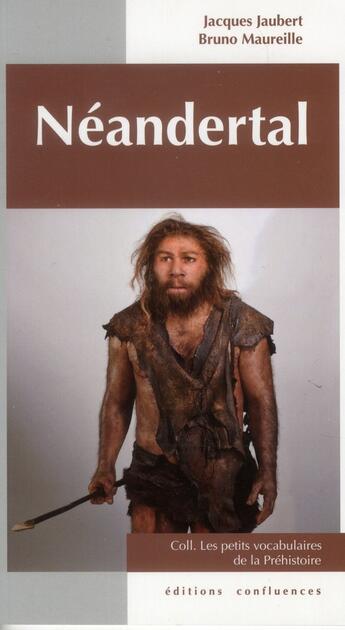 Couverture du livre « Petit vocabulaire de Néandertal » de Bruno Maureille et Jacques Jaubert aux éditions Confluences