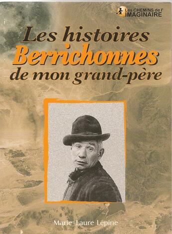 Couverture du livre « Les histoires berrichonnes de mon grand-père » de Marie-Laure Lepine aux éditions Cpe Editions