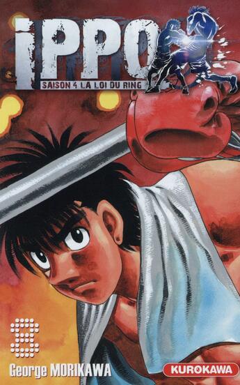 Couverture du livre « Ippo - saison 4 ; la loi du ring Tome 8 » de George Morikawa aux éditions Kurokawa