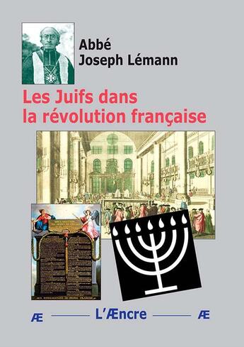 Couverture du livre « Les Juifs dans la révolution française » de Joseph Lémann aux éditions Aencre