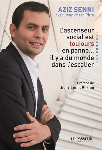 Couverture du livre « L'ascenseur social est toujours en panne... il y a du monde dans l'escalier » de Jean-Marc Pitte et Aziz Senni aux éditions Le Passeur