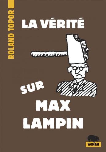 Couverture du livre « La vérité sur Max Lampin » de Roland Topor aux éditions Wombat