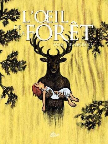 Couverture du livre « L'oeil de la forêt » de Tom Tirabosco aux éditions Dbd