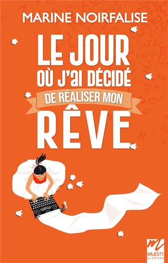 Couverture du livre « Le jour où j'ai décidé de réaliser mon rêve » de Marine Noirfalise aux éditions Gloriana