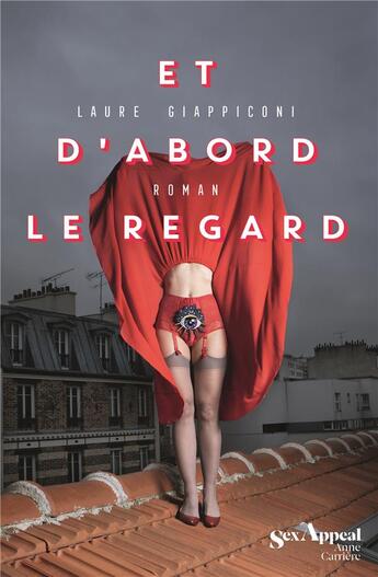 Couverture du livre « Et d'abord le regard » de Laure Giappiconi aux éditions Anne Carriere