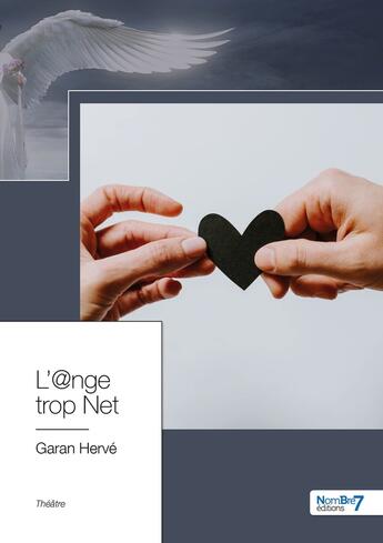 Couverture du livre « L'ange trop net » de Herve Garan aux éditions Nombre 7