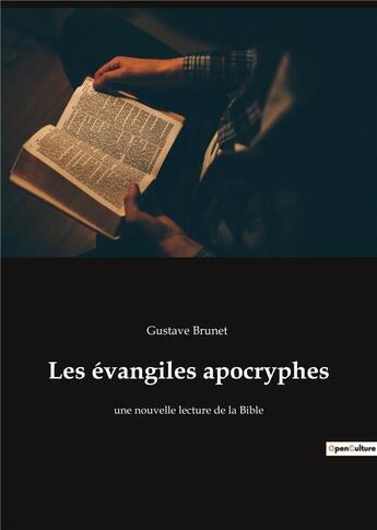 Couverture du livre « Les Evangiles apocryphes: une nouvelle lecture de la Bible » de Gustave Brunet aux éditions Culturea