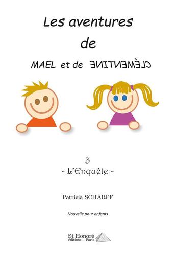 Couverture du livre « Les aventures de mael et de clementine - 3 - l'enquete » de Scharff Patricia aux éditions Saint Honore Editions