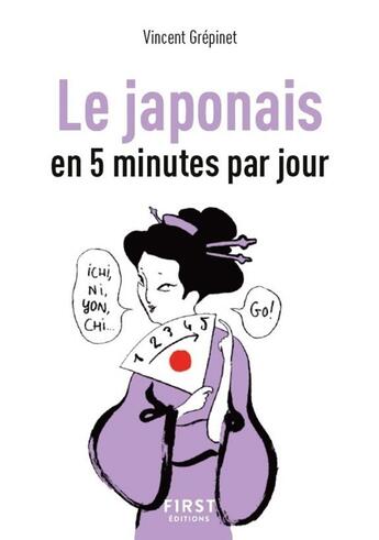 Couverture du livre « Petit livre de - japonais en 5 minutes par jour » de Vincent Grepinet aux éditions First