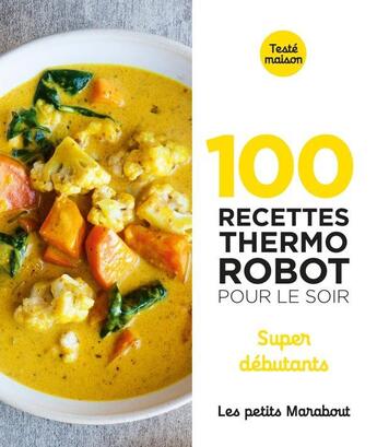 Couverture du livre « Les petits Marabout ; 100 recettes au thermo robot pour le soir ; super débutants » de  aux éditions Marabout