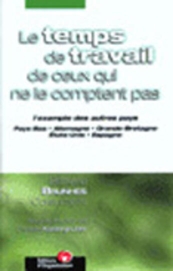 Couverture du livre « Le Temps De Travail De Ceux Qui Ne Le Comptent Pas » de Bernard Brunhes Consultants aux éditions Organisation