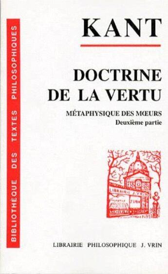 Couverture du livre « Doctrine de la vertu ; métaphysique des moeurs t.2 » de Emmanuel Kant aux éditions Vrin