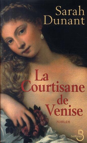 Couverture du livre « La courtisane de venise » de Sarah Dunant aux éditions Belfond