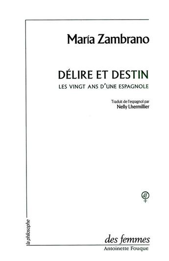 Couverture du livre « Délire et destin ; les vingt ans d'une espagnole » de Maria Zambrano aux éditions Des Femmes