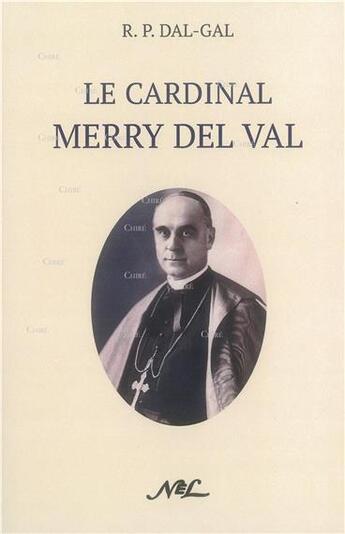 Couverture du livre « Le cardinal Merry Del Val » de Girolamo Dal-Gal aux éditions Nel