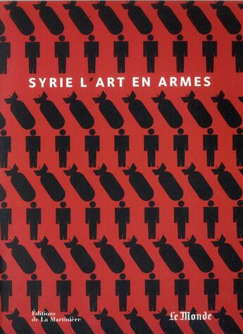 Couverture du livre « Syrie ; l'art en armes » de Delphine Leccas aux éditions La Martiniere