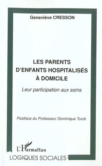 Couverture du livre « Les parents d'enfants hospitalises a domicile - leur participation aux soins » de Genevieve Cresson aux éditions L'harmattan
