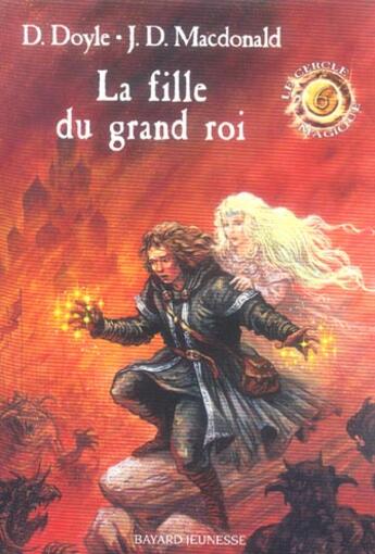 Couverture du livre « La fille du grand roi » de Debra Doyle et James D. Macdonald aux éditions Bayard Jeunesse