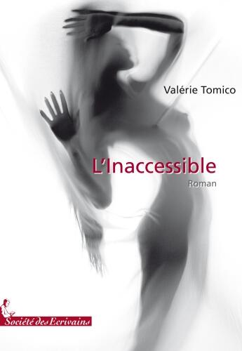 Couverture du livre « L'inaccessible » de Valerie Tomico aux éditions Societe Des Ecrivains