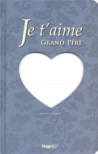 Couverture du livre « Je t'aime grand-père » de Angela Camber aux éditions Hugo Image