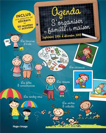 Couverture du livre « Agenda s'organiser en famille à la maison ; septembre 2016 à decembre 2017 » de  aux éditions Hugo Image