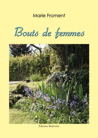 Couverture du livre « Bouts de femmes » de Marie Froment aux éditions Benevent