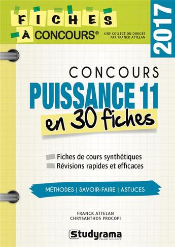 Couverture du livre « Concours Puissance 11 en 30 fiches : méthodes, savoir-faire et astuces (édition 2017) » de Attelan Franck et Chrysanthos Procopi aux éditions Studyrama