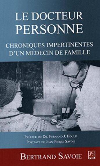 Couverture du livre « Le docteur personne. chroniques impertinentes d'un medecin de » de Savoie Bertrand aux éditions Presses De L'universite De Laval