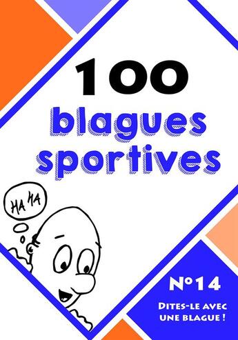Couverture du livre « 100 blagues sportives » de  aux éditions Dites-le Avec Une Blague !