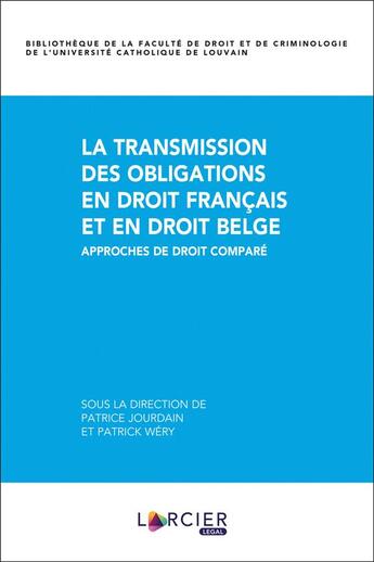 Couverture du livre « La transmission des obligations en droit francais et en droit belge ; approches de droit comparé » de Patrick Wery et Patrice Jourdain et Collectif aux éditions Larcier