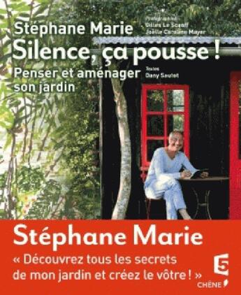 Couverture du livre « Silence ça pousse ! penser et aménager son jardin » de Joelle Caroline Mayern et Stephane Marie et Dany Sautot et Gilles Le Scanff aux éditions Chene