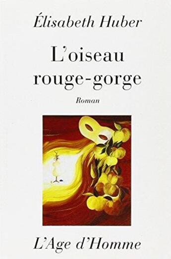 Couverture du livre « Oiseau Rouge Gorge » de Huber/Elisabeth aux éditions L'age D'homme