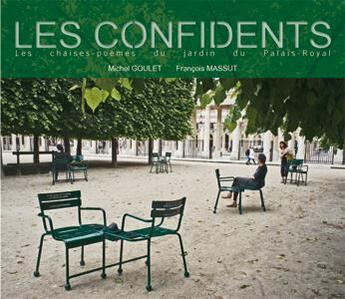 Couverture du livre « Les confidents ; les chaises-poèmes du jardin du Palais-Royal » de Michel Goulet et Francois Massut aux éditions Les Presses Du Reel