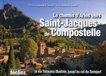 Couverture du livre « Le chemin d'Arles vers Saint-Jacques-de-Compostelle » de Leroux L aux éditions Declics