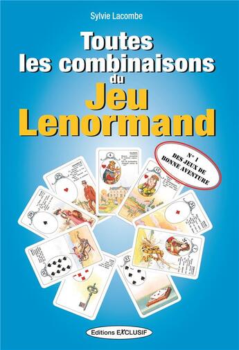 Couverture du livre « Toutes les combinaisons du jeu lenormand » de Sylvie Lacombe aux éditions Exclusif